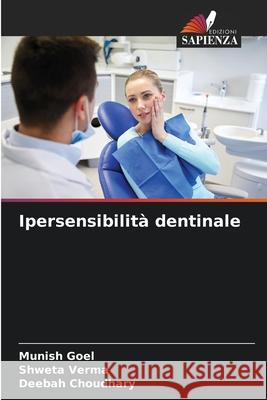 Ipersensibilit? dentinale Munish Goel Shweta Verma Deebah Choudhary 9786207518425 Edizioni Sapienza - książka