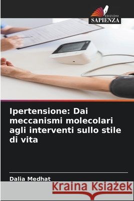 Ipertensione: Dai meccanismi molecolari agli interventi sullo stile di vita Medhat, Dalia 9786209664236 Edizioni Sapienza - książka