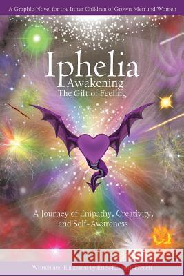Iphelia: Awakening the Gift of Feeling Erick Kenneth French 9780996902410 Tyrian Press - książka
