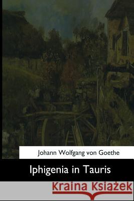 Iphigenia in Tauris Johann Wolfgang Vo Anna Swanwick 9781544633541 Createspace Independent Publishing Platform - książka