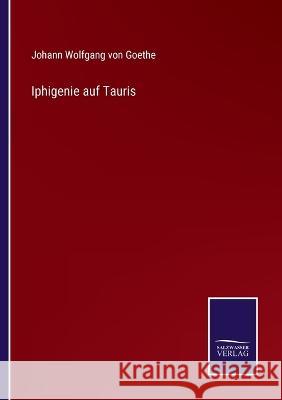 Iphigenie auf Tauris Johann Wolfgang Von Goethe 9783375061944 Salzwasser-Verlag - książka
