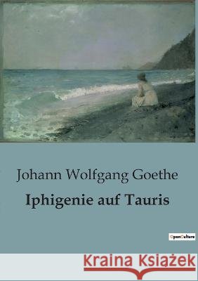 Iphigenie auf Tauris Johann Wolfgang Goethe   9791041817375 Culturea - książka