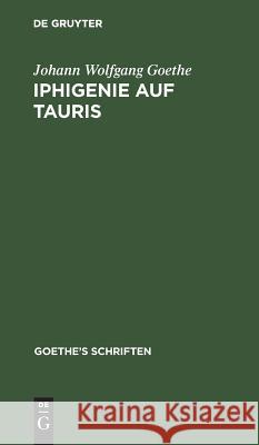 [Iphigenie Auf Tauris - Ein Schauspiel] Johann Wolfgang Goethe 9783111229805 De Gruyter - książka