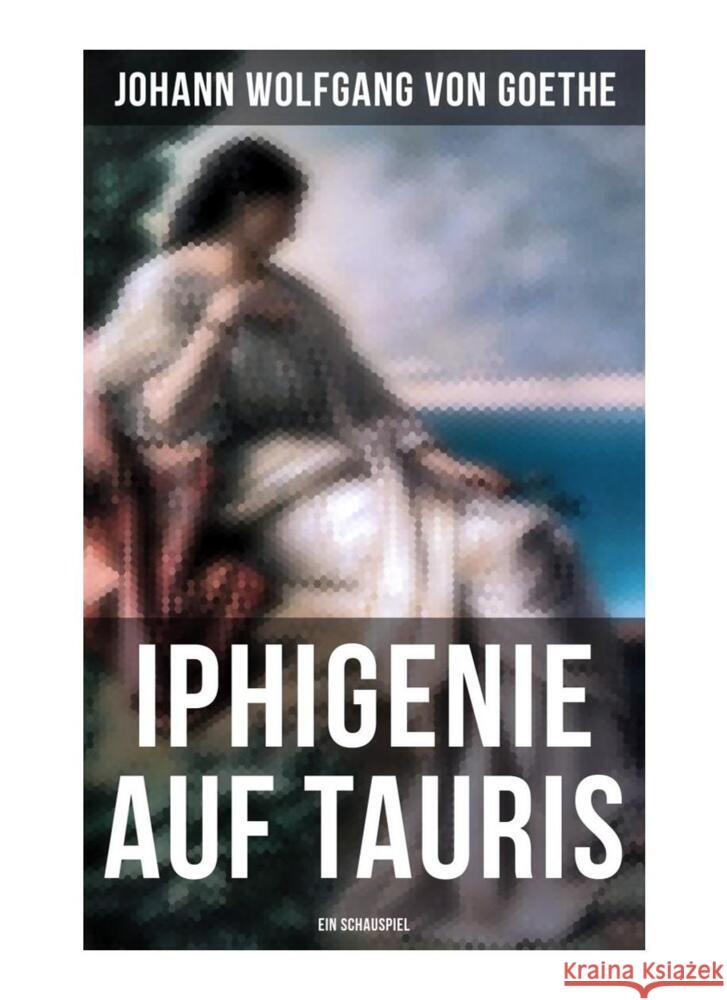 Iphigenie auf Tauris: Ein Schauspiel Goethe, Johann Wolfgang von 9788027259502 Musaicum Books - książka