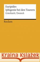 Iphigenie bei den Taurern : Griechisch/Deutsch Euripides 9783150192641 Reclam, Ditzingen - książka