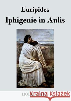 Iphigenie in Aulis Euripides   9783843032964 Hofenberg - książka