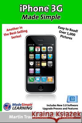 iPhone 3G Made Simple: Includes New 3.0 Software Upgrade Process and Features Martin Trautschold Gary Mazo 9781439246382 Booksurge Publishing - książka