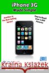 iPhone 3G Made Simple: Includes New 3.0 Software Upgrade Process and Features Martin Trautschold Gary Mazo 9781439246382 Booksurge Publishing