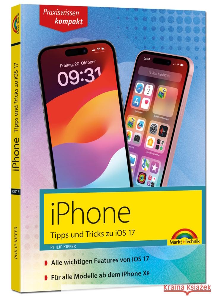 iPhone - Tipps und Tricks zu iOS 17 - zu allen aktuellen iPhone Modellen - komplett in Farbe Kiefer, Philip 9783988100177 Markt + Technik - książka