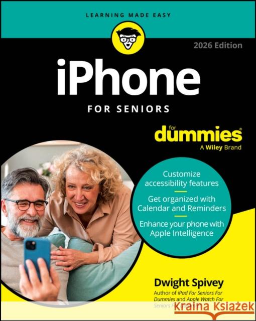 iPhone for Seniors for Dummies, 2026 Edition Dwight Spivey 9781394373925 For Dummies - książka