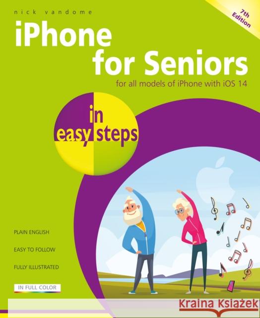 iPhone for Seniors in Easy Steps Nick Vandome 9781840789089 In Easy Steps - książka
