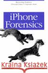 iPhone Forensics: Recovering Evidence, Personal Data, and Corporate Assets Zdziarski, Jonathan 9780596153588 0