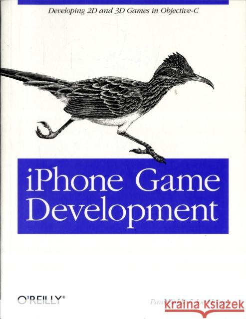 iPhone Game Development: Developing 2D & 3D Games in Objective-C Zirkle, Paul 9780596159856 O'Reilly Media - książka