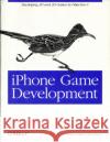 iPhone Game Development: Developing 2D & 3D Games in Objective-C Zirkle, Paul 9780596159856 O'Reilly Media