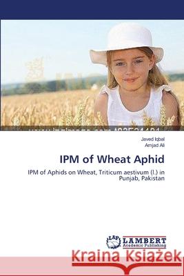 IPM of Wheat Aphid Iqbal, Javed 9783659186356 LAP Lambert Academic Publishing - książka