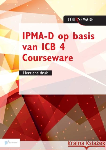 IPMA-D op basis van ICB 4 Courseware - herziene druk Roel Riepma Bert Hedeman 9789401804240 Van Haren Publishing - książka