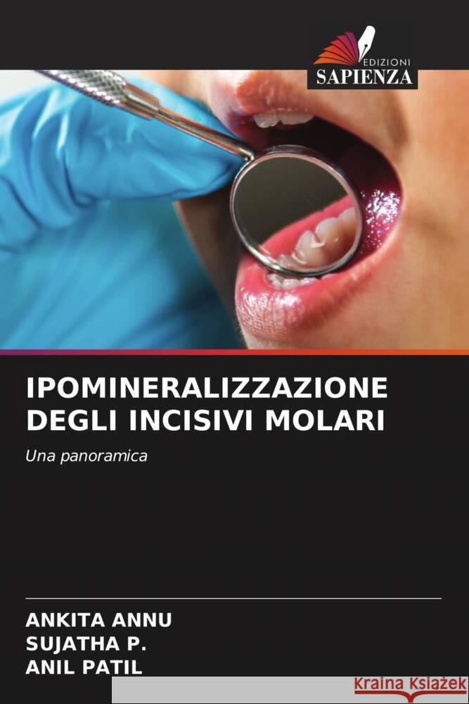 Ipomineralizzazione Degli Incisivi Molari Ankita Annu Sujatha P Patil 9786205982426 Edizioni Sapienza - książka