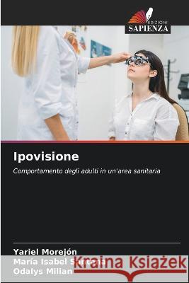 Ipovisione Yariel Morejon Maria Isabel Santana Odalys Milian 9786205979846 Edizioni Sapienza - książka