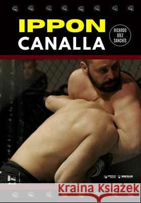 Ippon canalla: Una forma revolucionaria de ver las artes marciales D 9788418262630 Wanceulen Editorial - książka