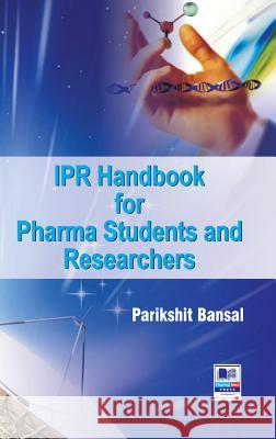 Ipr Handbook for Pharma Students and Researchers Parikshit Bansal   9789352300181 Pharmamed Press - książka