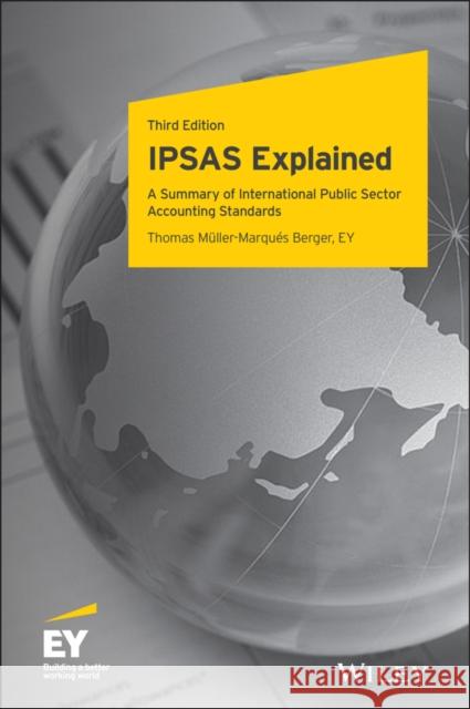Ipsas Explained: A Summary of International Public Sector Accounting Standards Müller-Marqués Berger, Thomas 9781119415060 John Wiley & Sons - książka