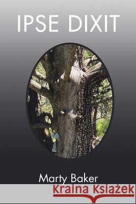 Ipse Dixit Marty Baker 9781984547866 Xlibris Us - książka
