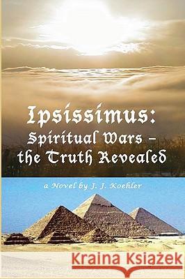 Ipsissimus: Spiritual Wars - the Truth Revealed Wardrum, V. L. 9781450578547 Createspace - książka