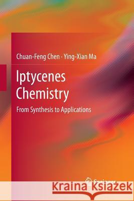 Iptycenes Chemistry: From Synthesis to Applications Chen, Chuan-Feng 9783642439391 Springer - książka