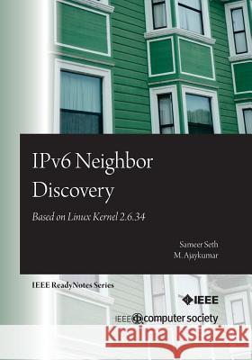 IPv6 Neighbor Discovery: Based on Linux Kernel 2.6.34 Ajaykumar, M. 9780769546650 IEEE Computer Society Press - książka