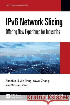 IPv6 Network Slicing: Offering New Experience for Industries Xinzong Zeng 9781032699851 CRC Press - książka