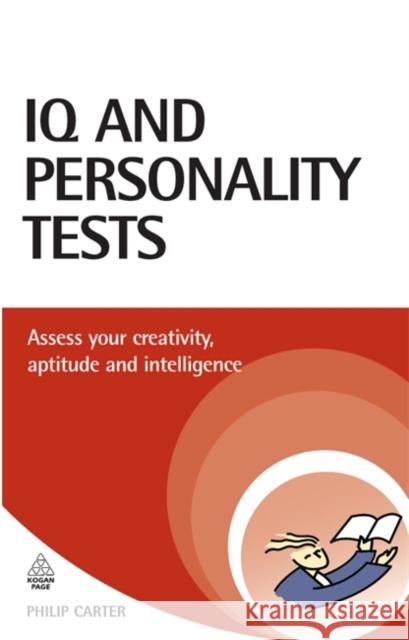 IQ and Personality Tests: Assess and Improve Your Creativity, Aptitude and Intelligence Carter, Philip 9780749449544 Kogan Page - książka