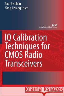 IQ Calibration Techniques for CMOS Radio Transceivers Sao-Jie Chen Yong-Hsiang Hsieh 9789048172795 Springer - książka