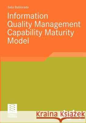Iqm-CMM: Information Quality Management Capability Maturity Model Baskarada, Sasa 9783834809858 Vieweg+Teubner - książka