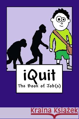 iQuit: The Book of Jobs(s) Large Print Edition Vincent Yanez 9781533276575 Createspace Independent Publishing Platform - książka