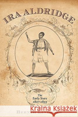IRA Aldridge: The Early Years, 1807-1833 Bernth Lindfors 9781580463812 University of Rochester Press - książka