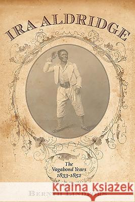 IRA Aldridge: The Vagabond Years, 1833-1852 Bernth Lindfors 9781580463942 University of Rochester Press - książka