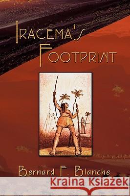 Iracema's Footprint Bernard F. Blanche 9781609111953  - książka