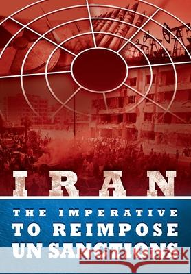 IRAN - The Imperative to Reimpose UN Sanctions Ncri U National Council of Resistance of Iran Ncri- Us 9781944942403 National Council of Resistance of Iran-Us Off - książka