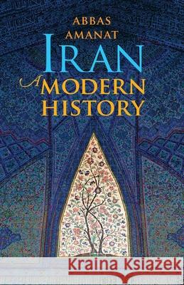 Iran: A Modern History Amanat, Abbas 9780300248937 Yale University Press - książka