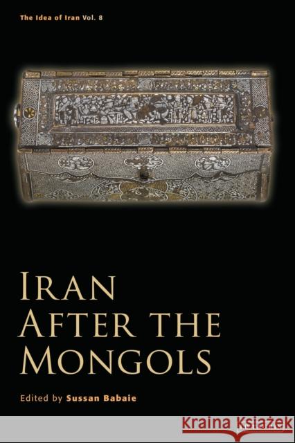 Iran After the Mongols Sussan Babaie 9781788315289 I. B. Tauris & Company - książka