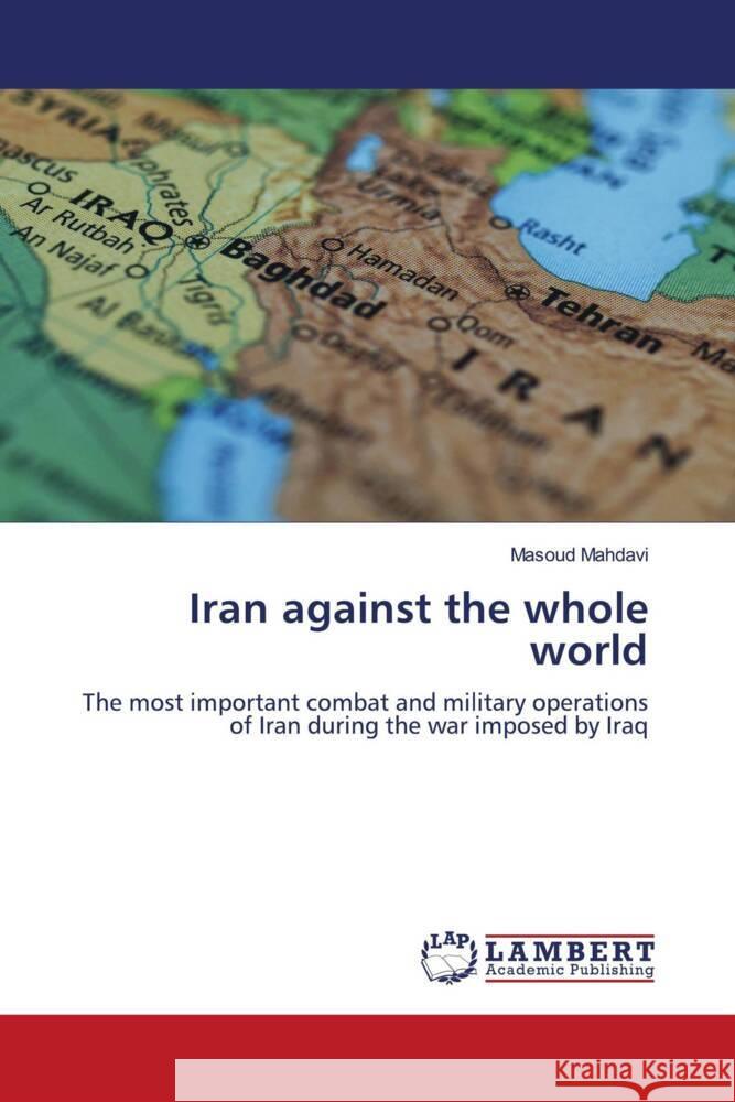 Iran against the whole world Mahdavi, Masoud 9786206790938 LAP Lambert Academic Publishing - książka