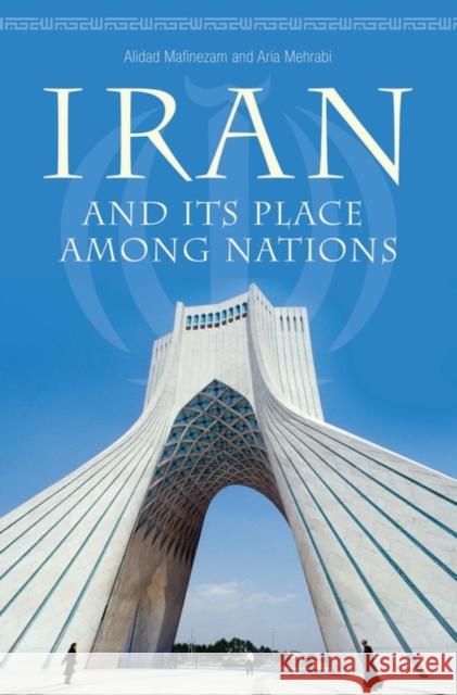Iran and Its Place among Nations Alidad Mafinezam Aria Mehrabi 9780275999261 Praeger Publishers - książka