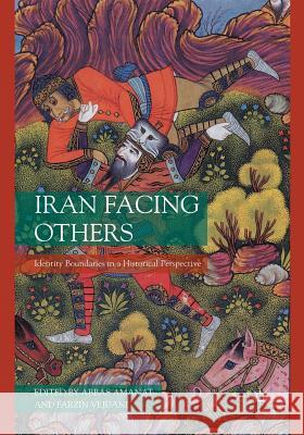 Iran Facing Others: Identity Boundaries in a Historical Perspective Amanat, A. 9781349286898 Palgrave MacMillan - książka