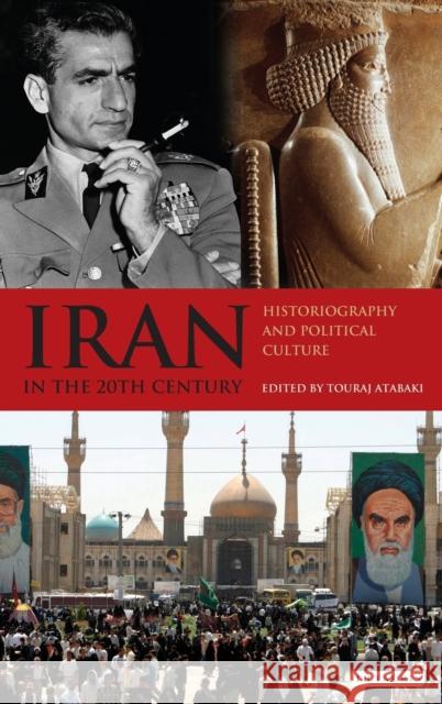 Iran in the 20th Century: Historiography and Political Culture Atabaki, Touradj 9781845119621  - książka