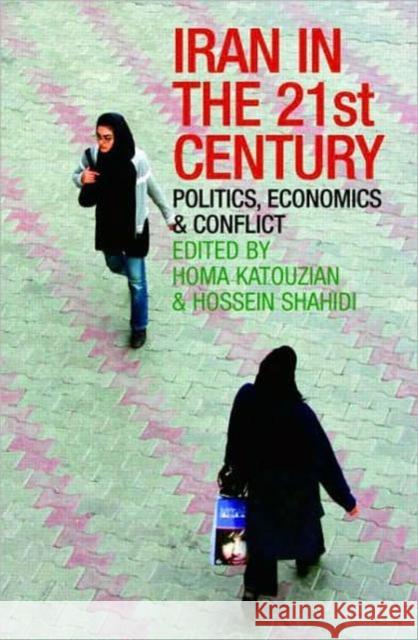 Iran in the 21st Century: Politics, Economics & Conflict Katouzian, Homa 9780415435598 TAYLOR & FRANCIS LTD - książka