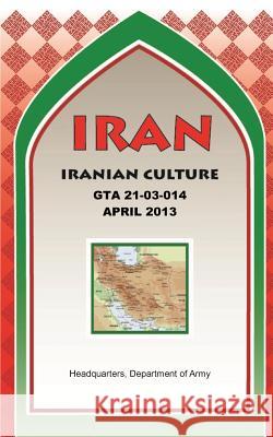 IRAN Iranian Culture (GTA 21-03-014) Maneuver Center of Excellence 9781782665670 Military Bookshop - książka