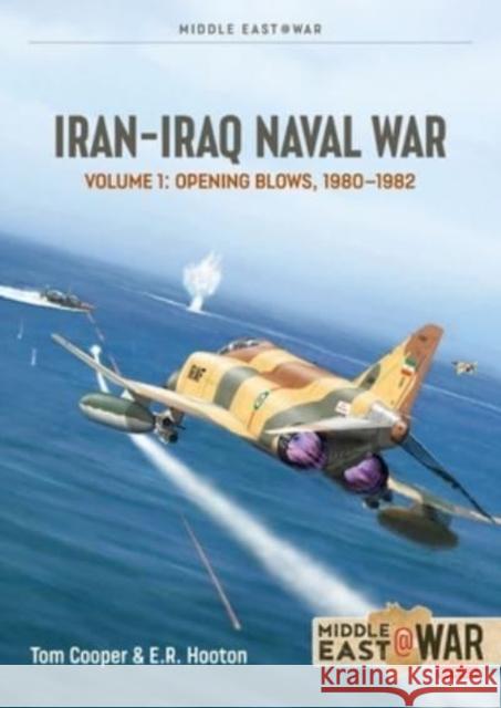 Iran-Iraq Naval War: Volume 1: 1980-1982 Farzin Nadimi 9781914377204 Helion & Company - książka