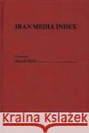 Iran Media Index Hamid Naficy 9780313238956 Greenwood Press