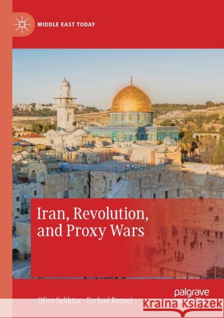 Iran, Revolution, and Proxy Wars Ofira Seliktar Farhad Rezaei 9783030294205 Palgrave MacMillan - książka