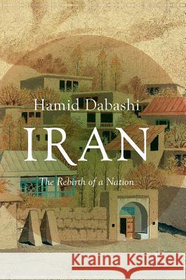 Iran: The Rebirth of a Nation Dabashi, Hamid 9781137592408 Palgrave MacMillan - książka